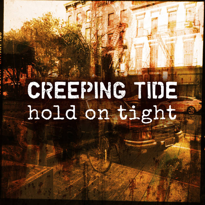 Creeping Tide - Hold On Tight