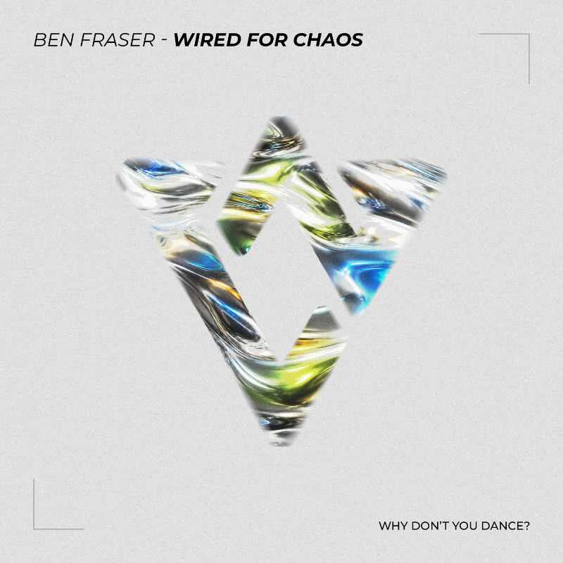 Ben Fraser - Wired For Chaos